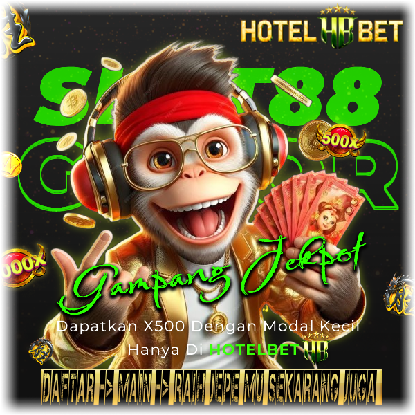 HOTELBET Platform Jitu Kemenangan Maxwin Slot Gacor Terbaik Tahun Ini